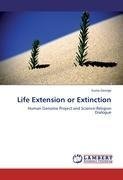 Life Extension or Extinction