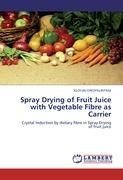 Spray Drying of Fruit Juice with Vegetable Fibre as Carrier