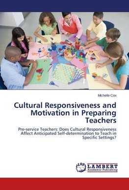 Cultural Responsiveness and Motivation in Preparing Teachers