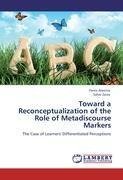 Toward a Reconceptualization of the Role of Metadiscourse Markers