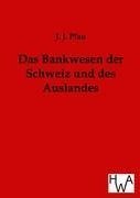 Das Bankwesen der Schweiz und des Auslandes