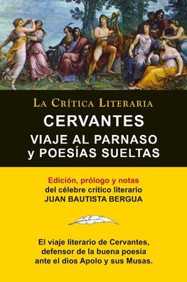 Viaje Al Parnaso y Poesias Sueltas, Cervantes, Coleccion La Critica Literaria Por El Celebre Critico Literario Juan Bautista Bergu