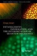 Entanglement, Information, and the Interpretation of Quantum Mechanics