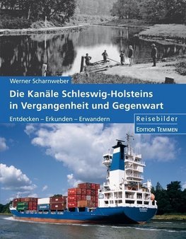 Die Kanäle Schleswig-Holsteins in Vergangenheit und Gegenwart