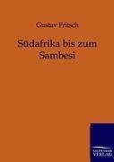 Südafrika bis zum Sambesi