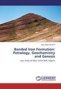 Banded Iron Formation: Petrology, Geochemistry and Genesis
