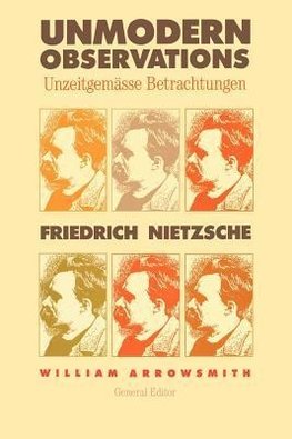 Unmodern Observations (Unzeitgemasse Betrachtungen)
