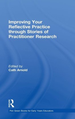 Improving Your Reflective Practice through Stories of Practitioner Research