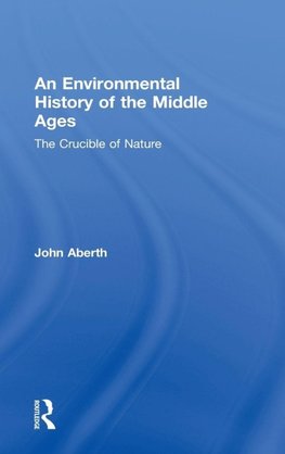 An Environmental History of the Middle Ages