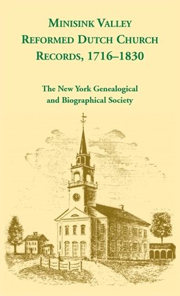 Minisink Valley Reformed Dutch Church Records 1716-1830
