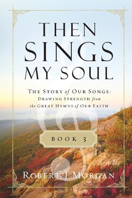 The Then Sings My Soul, Book 3