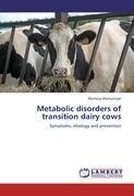 Metabolic disorders of transition dairy cows