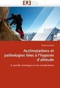 Acclimatations et pathologies liées à l''hypoxie d''altitude