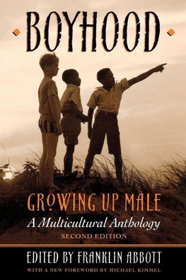 Boyhood, Growing Up Male a Multicultural Anthology (Revised)