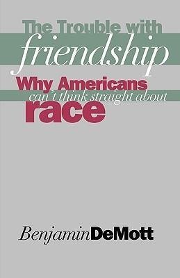 The Trouble with Friendship