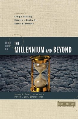 The Three Views on the Millennium and Beyond