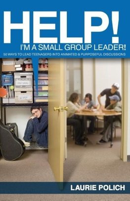 The Help! I'm a Small-Group Leader!