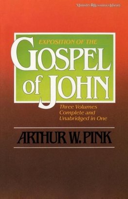 The Exposition of the Gospel of John, One-Volume Edition