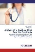 Analysis of a Kayaba¿¿_Ekici Type Hip Prosthesis