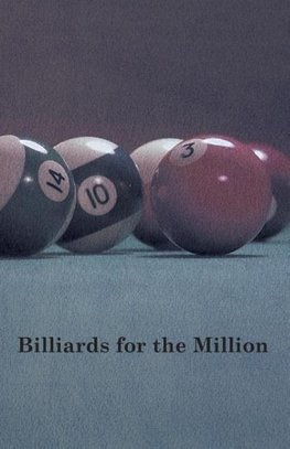 Billiards for the Million
