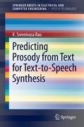 Predicting Prosody from Text for Text-to-Speech Synthesis