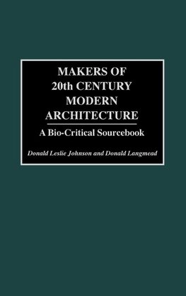 Makers of 20th Century Modern Architecture