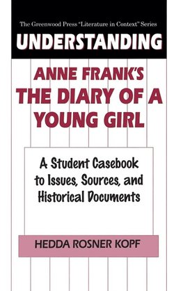 Understanding Anne Frank's The Diary of a Young Girl