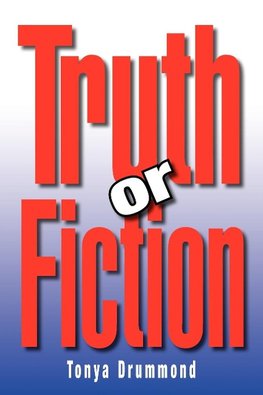 Truth or Fiction