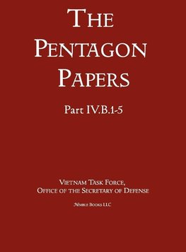 United States - Vietnam Relations 1945 - 1967 (The Pentagon Papers) (Volume 3)