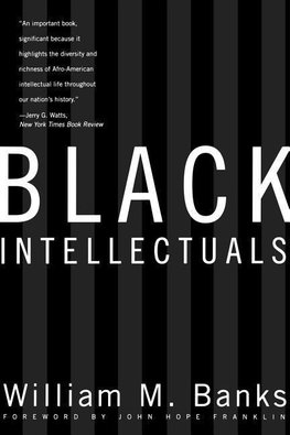 Banks, W: Black Intellectuals - Race and Responsibility in A