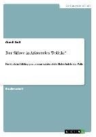Der Sklave in Aristoteles 'Politika'