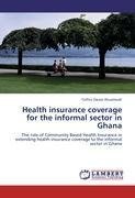 Health insurance coverage for the informal sector in Ghana