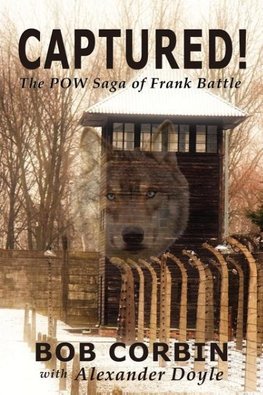 Captured! the POW Saga of Frank Battle