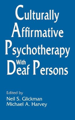 Culturally Affirmative Psychotherapy With Deaf Persons