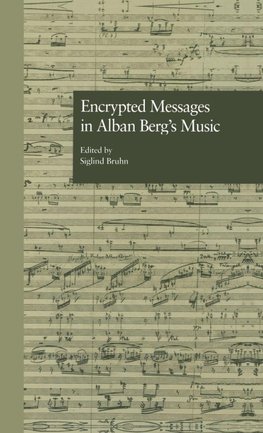Encrypted Messages in Alban Berg's Music