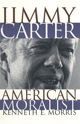 Jimmy Carter American Moralist