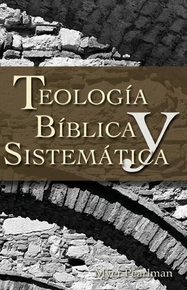 El Thelogia Biblica y Sistematica