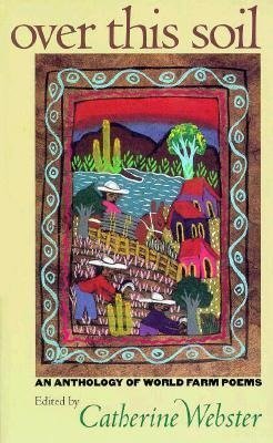 Over This Soil: An Anthology of World Farm Poems