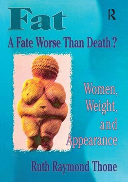 Fat - A Fate Worse Than Death?