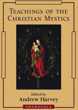 Teachings of the Christian Mystics