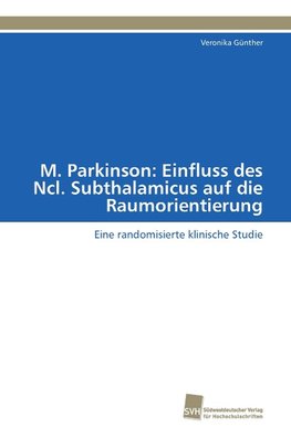 M. Parkinson: Einfluss des Ncl. Subthalamicus auf die Raumorientierung
