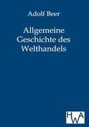 Allgemeine Geschichte des Welthandels