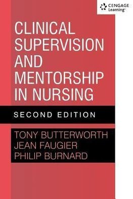 Clinical Supervision and Mentorship in Nursing 2e