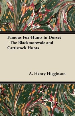 Famous Fox-Hunts in Dorset - The Blackmorevale and Cattistock Hunts