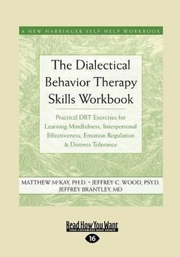 The Dialectical Behavior Therapy Skills Workbook