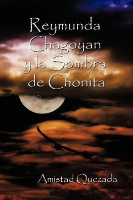 Reymunda Chagoyan y La Sombra de Chonita