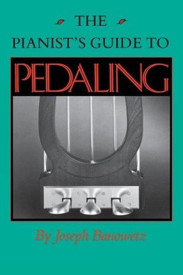 The Pianist S Guide to Pedaling