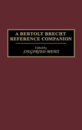 A Bertolt Brecht Reference Companion