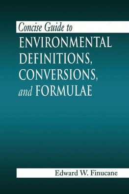 Concise Guide to Environmental Definitions, Conversions, and Formulae