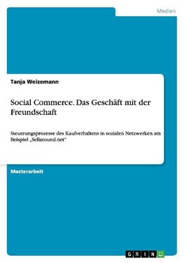 Social Commerce. Das Geschäft mit der Freundschaft